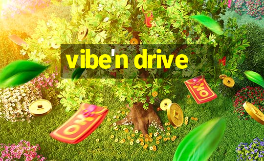 vibe'n drive