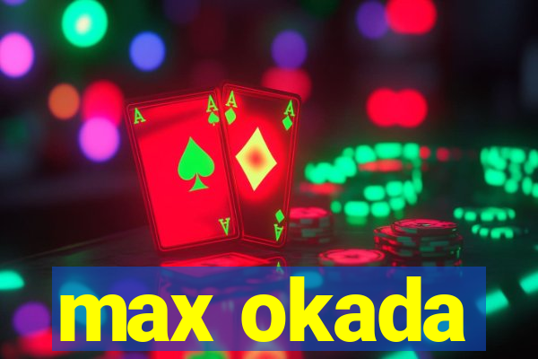 max okada