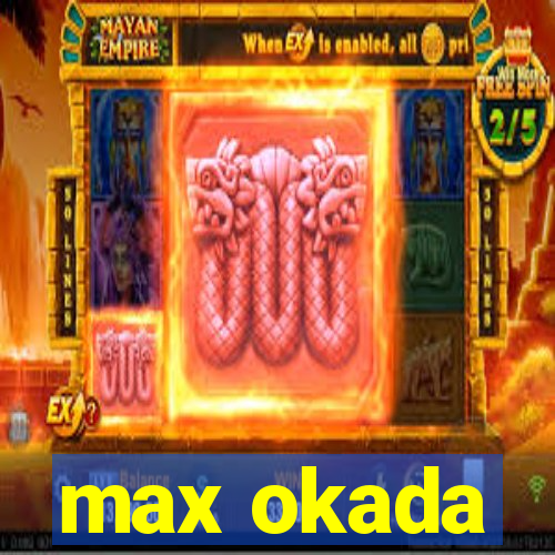 max okada