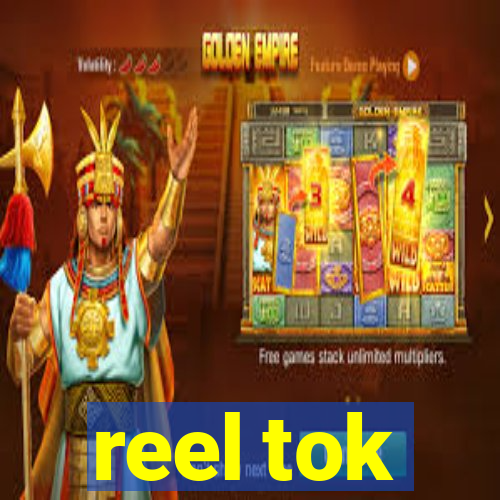 reel tok