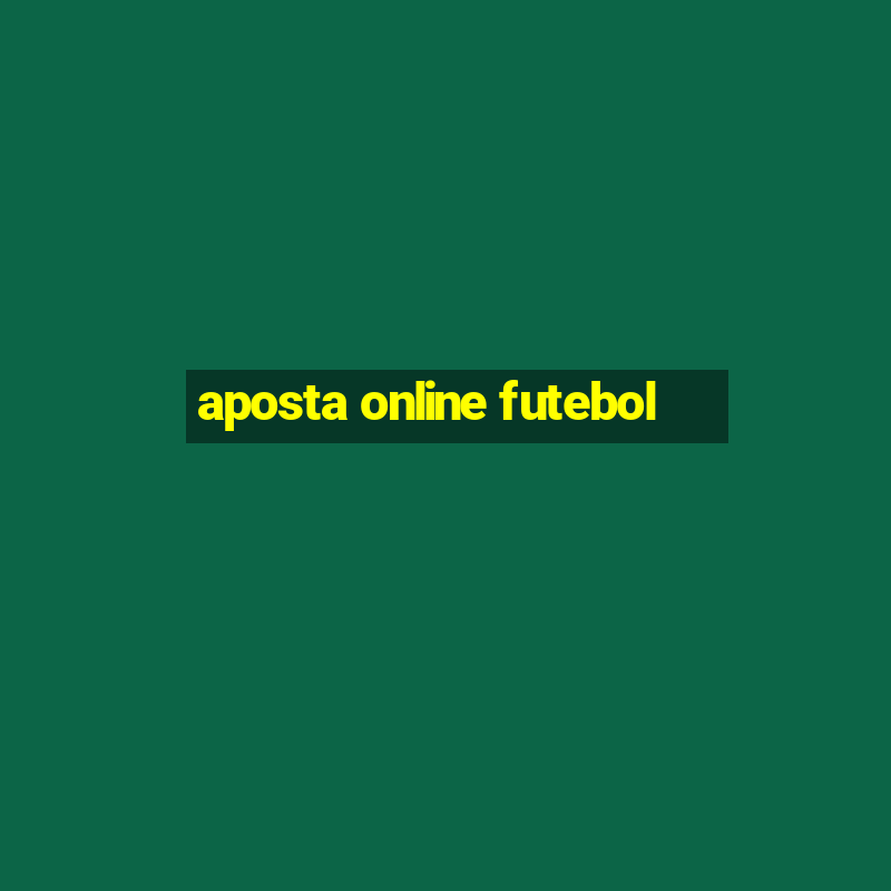 aposta online futebol