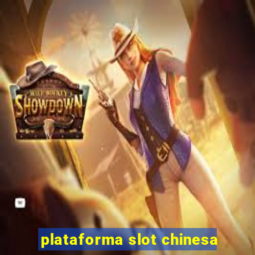 plataforma slot chinesa