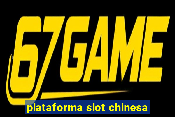 plataforma slot chinesa