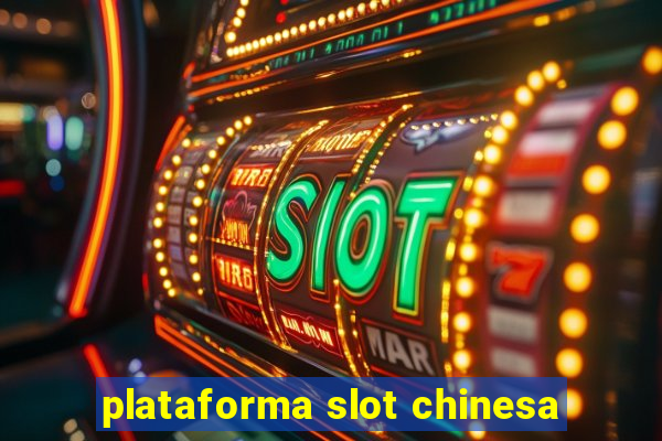 plataforma slot chinesa