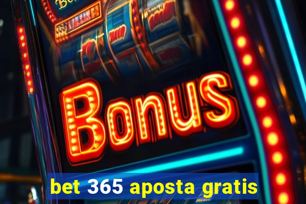 bet 365 aposta gratis