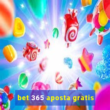 bet 365 aposta gratis