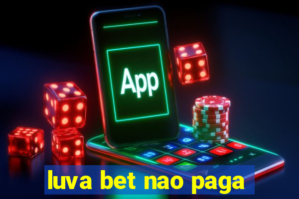 luva bet nao paga