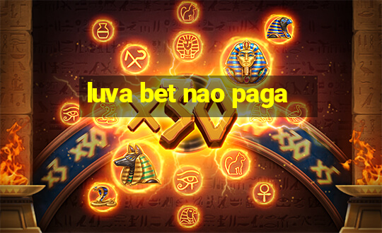 luva bet nao paga