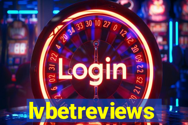 lvbetreviews