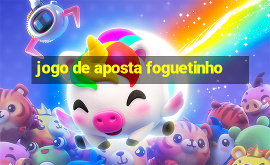 jogo de aposta foguetinho