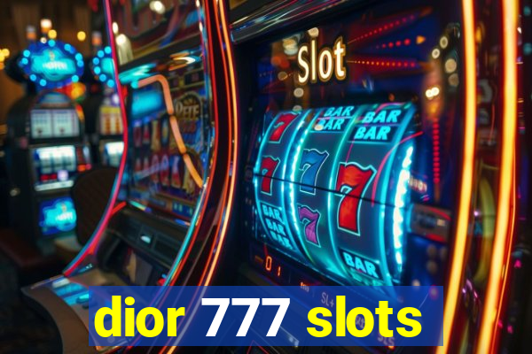 dior 777 slots