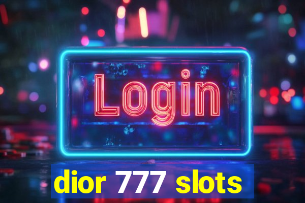 dior 777 slots