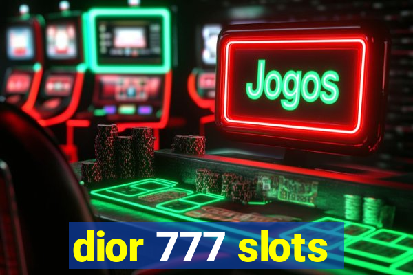 dior 777 slots