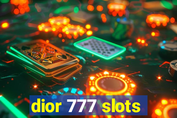 dior 777 slots