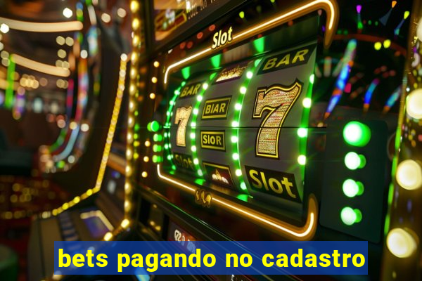 bets pagando no cadastro