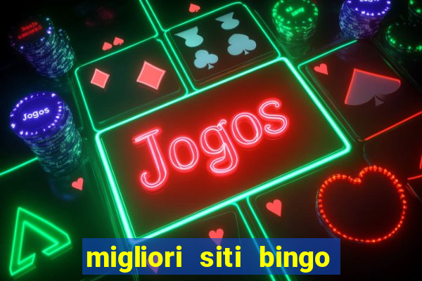 migliori siti bingo con soldi veri