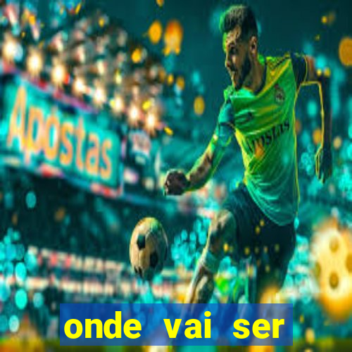 onde vai ser transmitido o jogo do brasil