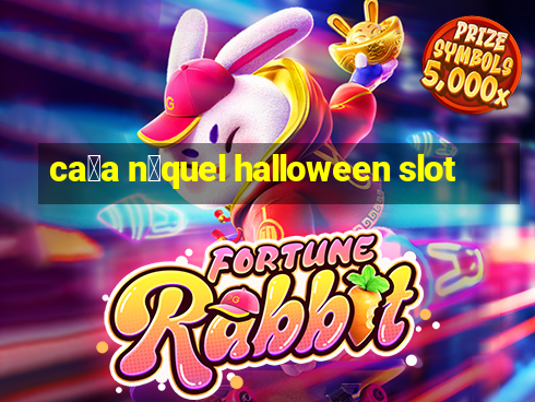 ca莽a n铆quel halloween slot