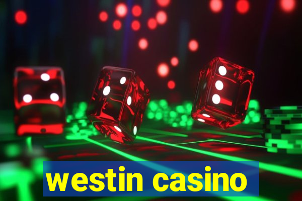 westin casino