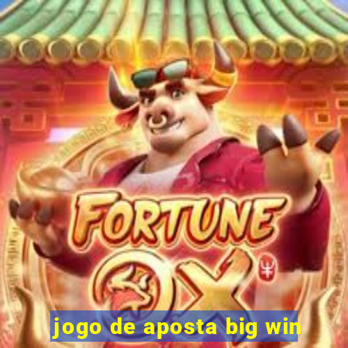 jogo de aposta big win