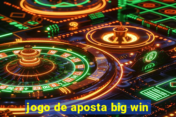 jogo de aposta big win