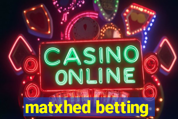 matxhed betting