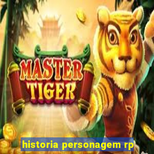 historia personagem rp