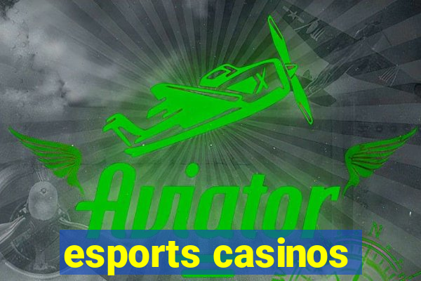 esports casinos