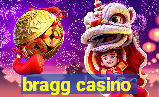 bragg casino