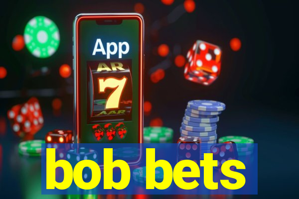 bob bets