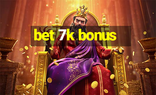 bet 7k bonus