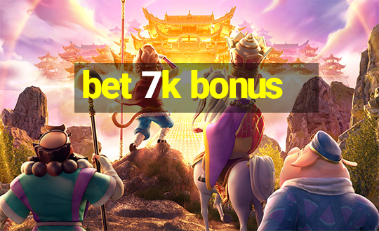 bet 7k bonus