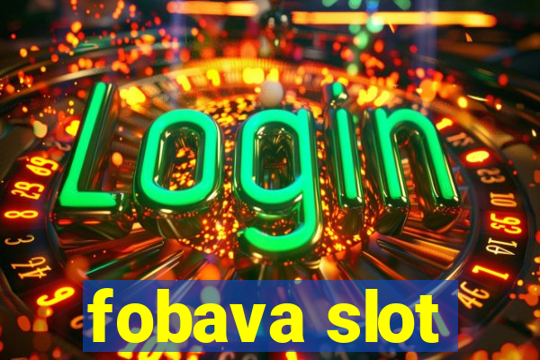 fobava slot