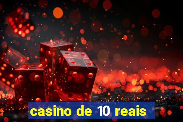 casino de 10 reais