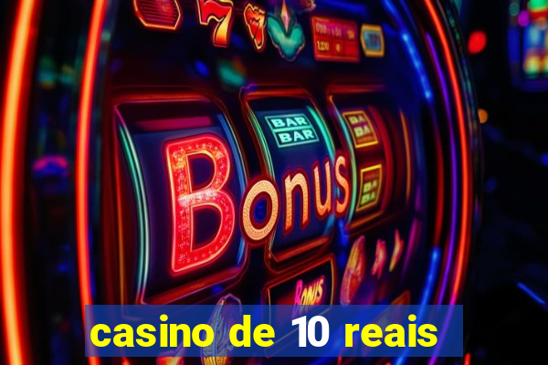 casino de 10 reais