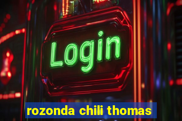 rozonda chili thomas