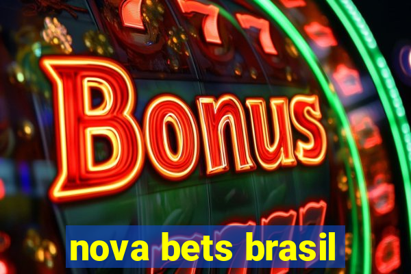 nova bets brasil