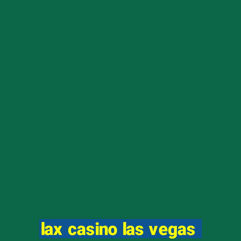 lax casino las vegas