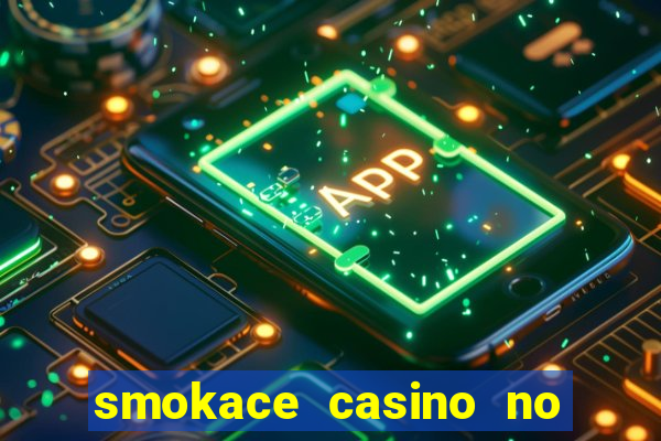 smokace casino no deposit bonus codes