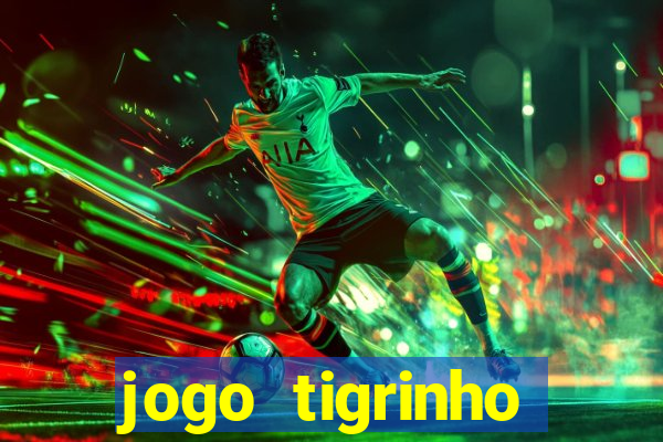 jogo tigrinho plataforma nova