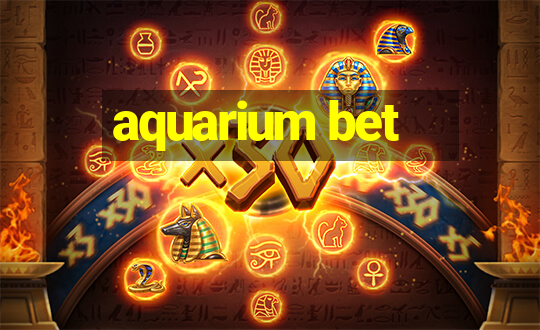 aquarium bet