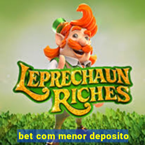 bet com menor deposito