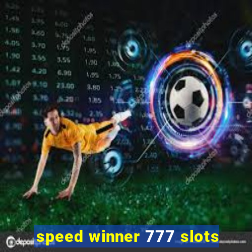 speed winner 777 slots