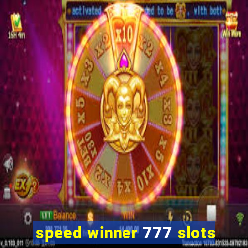 speed winner 777 slots