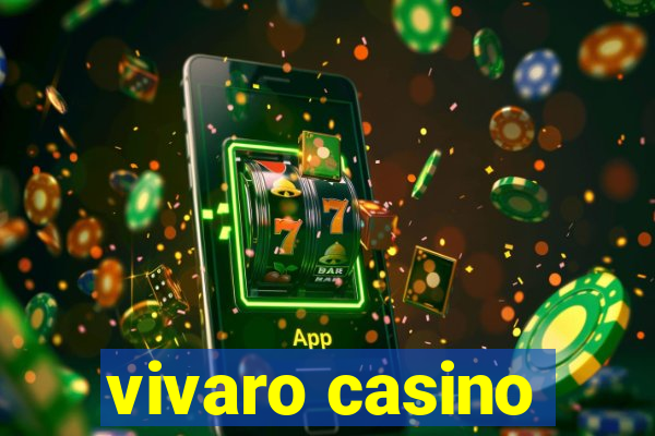 vivaro casino