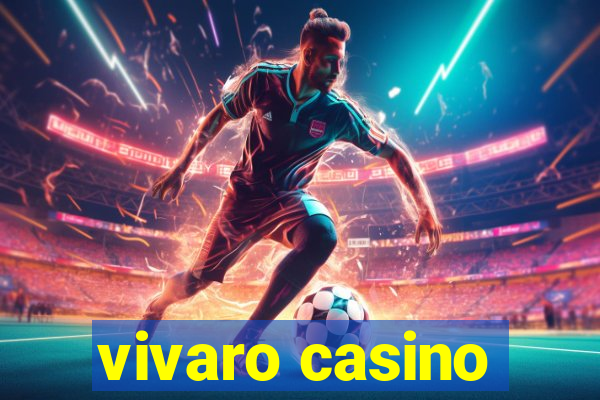 vivaro casino