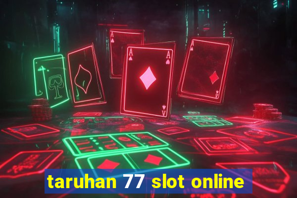 taruhan 77 slot online