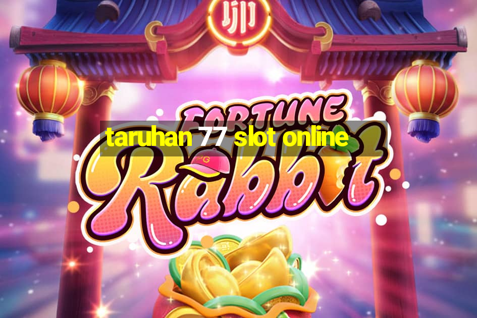 taruhan 77 slot online