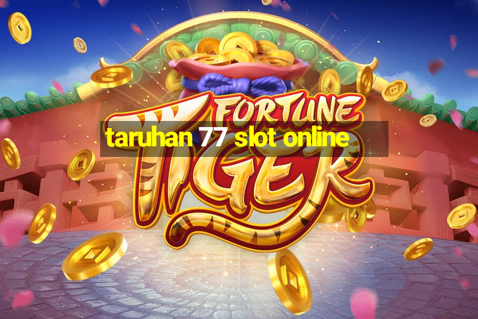 taruhan 77 slot online