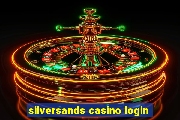 silversands casino login